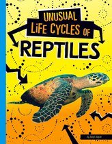 Unusual Life Cycles - Unusual Life Cycles of Reptiles