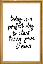 JUNIQE - Poster met houten lijst Today is a Perfect Day -30x45 /Wit &