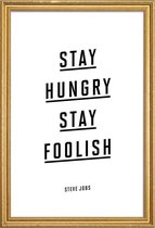 JUNIQE - Poster met houten lijst Stay Hungry Stay Foolish Steve Jobs