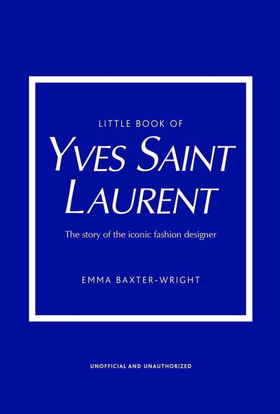 Blauw boek met witte tekst: Little Book of Yves Saint Laurent door Emma Baxter-Wright.