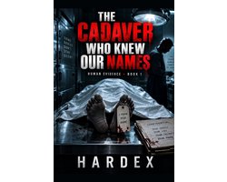 Human Evidence-The Cadaver Who Knew Our Names