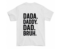 Grappig Vader Shirt – DADA. DADDY. DAD. BRUH. – Vaderdag Outfit – Unisex T-Shirt voor Dames & Heren – Leuk Cadeau