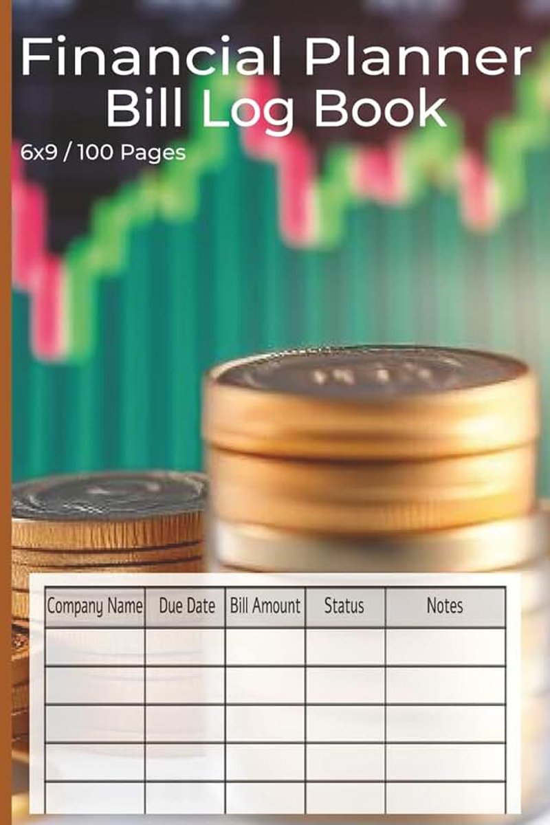 Bill Payment Log Book: Simple Monthly & Yearly Planner to Track Bills, Due Dates, and Payments: Organize Your Finances, Record Company Details, Payment Status, and Stay on Top of Due Dates