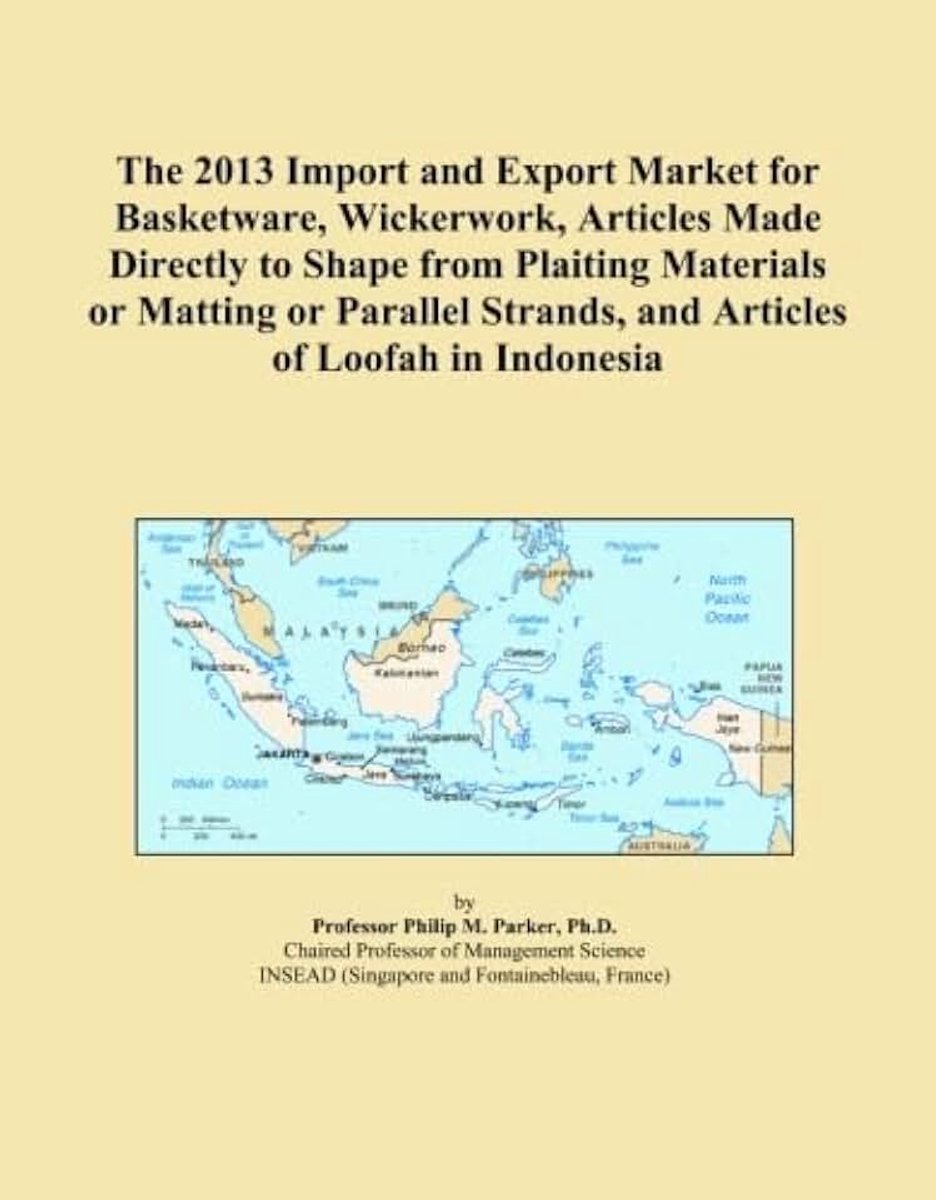 Group International The 2013 Import and Export Market for Basketware, Wickerwork, Articles Made Directly to Shape from Plaiting Materials or Matting or Parallel Strands, and Articles of Loofah in