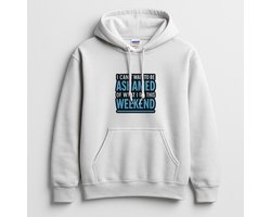 Weekend Hoodie – I CAN'T WAIT TO BE ASHAMED – Casual Outfit – Unisex Hoodie voor Dames & Heren – Humor Cadeau