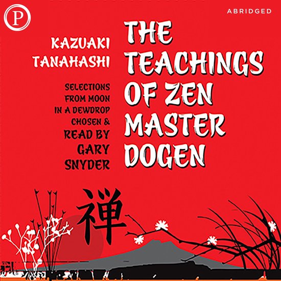 Boekomslag met rode achtergrond en witte tekst. "The Teachings of Zen Master Dogen" door Kazuaki Tanahashi, voorgelezen door Gary Snyder.