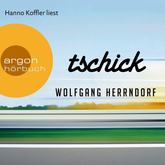 Audioboekhoes 'Tschick' door Wolfgang Herrndorf, gelezen door Hanno Koffler, met bewegingsonscherpte van een landschap.