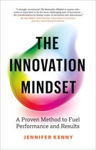 The Innovation Mindset: A Proven Method to Fuel Performance and Results