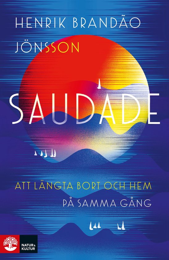 Saudade : att längta bort och hem på samma gång - cover