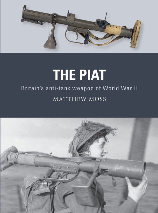 The PIAT Britains antitank weapon of World War II - cover