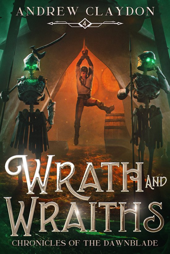 Chronicles of the Dawnblade 4 - Wrath and Wraiths