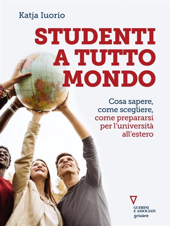 Studenti a tutto mondo. Cosa sapere, come scegliere, come pr ... - cover