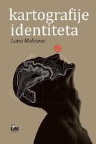 Biblioteka Intermedia 47 - Kartografije identiteta: Predodžbe izmještanja u hrvatskoj književnosti od 1960-ih do danas