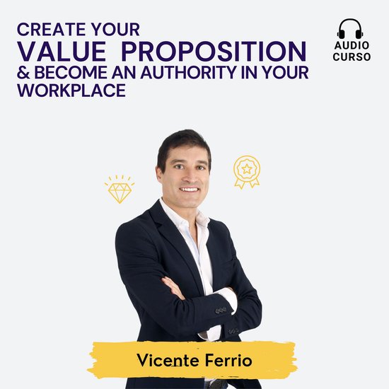 Create Your Value Proposition & Become an Authority in Your  ... - cover