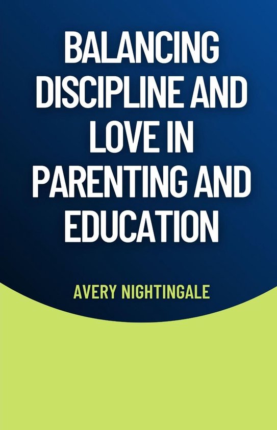 Balancing Discipline and Love in Parenting and Education - cover