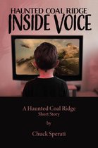 Haunted Coal Ridge 10 - Inside Voice