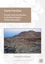 Archaeopress Egyptology- Tomb Families: Private Tomb Distribution in the New Kingdom Theban Necropolis