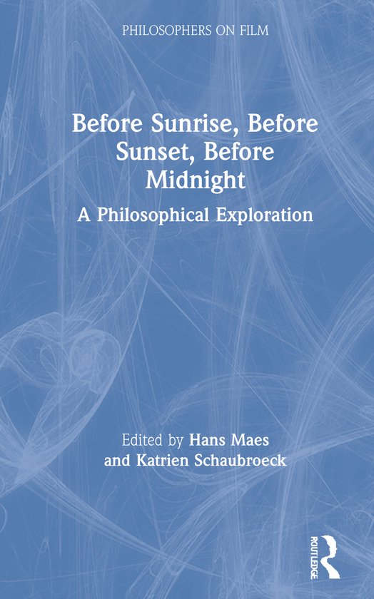 Philosophers on Film- Before Sunrise, Before Sunset, Before  ... - cover