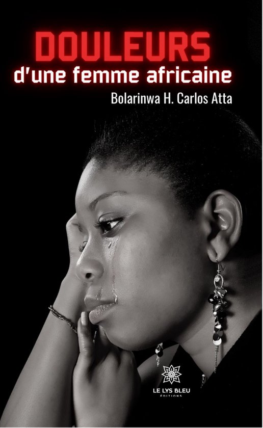 Couverture du livre 'Douleurs d’une femme africaine' avec le portrait d'une femme africaine pleurant.