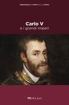 Personaggi ed eventi della Storia - Carlo V e i grandi imperi
