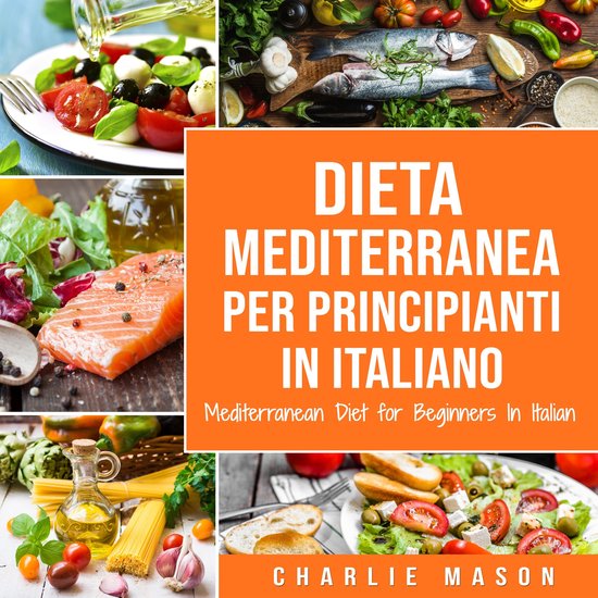 Dieta Mediterranea Per Principianti In Italiano/ Mediterrane ... - cover