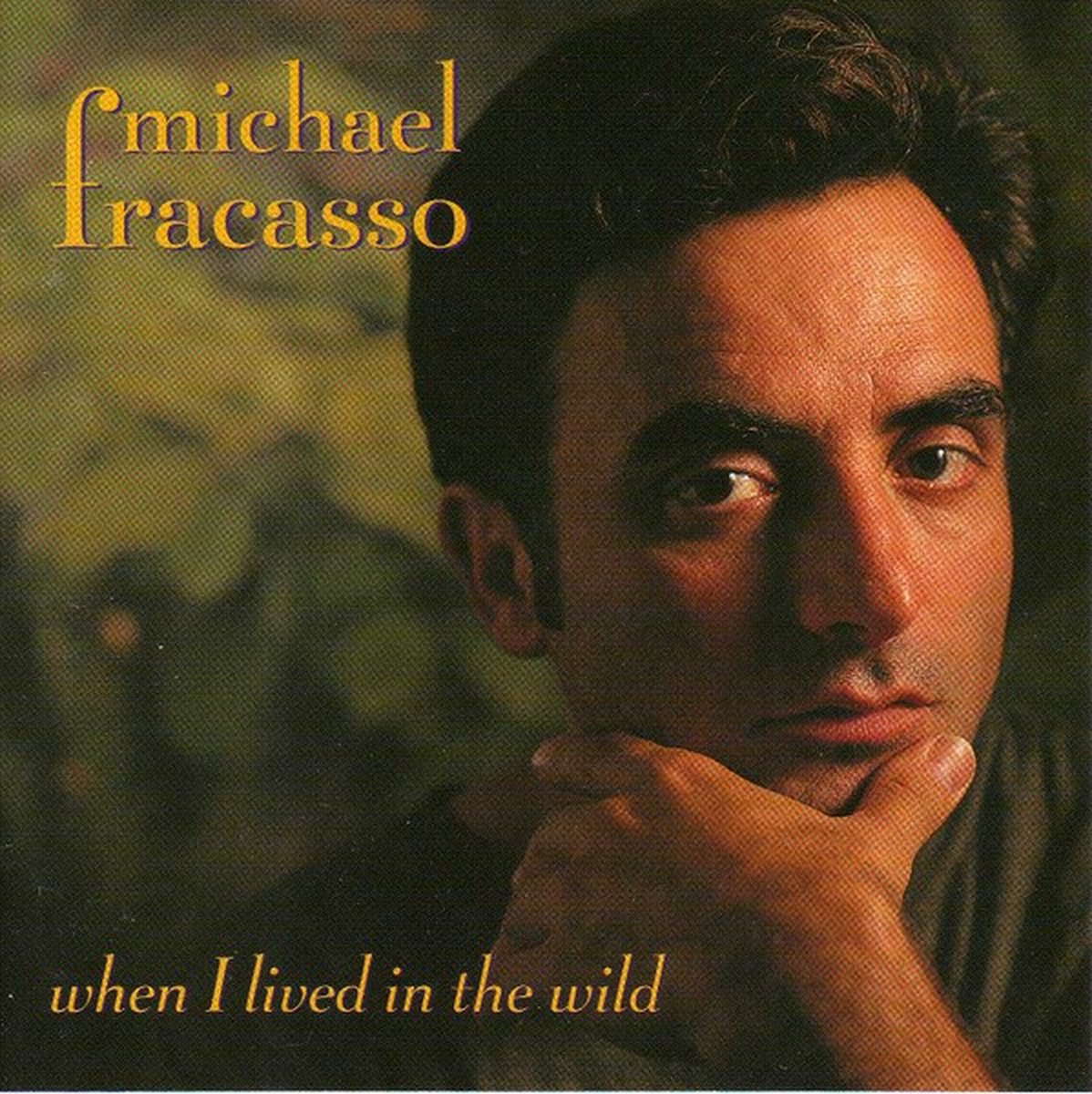 Michael Fracasso - When I Lived In The Wild (CD)