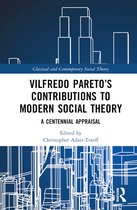 Classical and Contemporary Social Theory- Vilfredo Pareto’s Contributions to Modern Social Theory