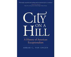 City on a Hill – A History of American Exceptionalism