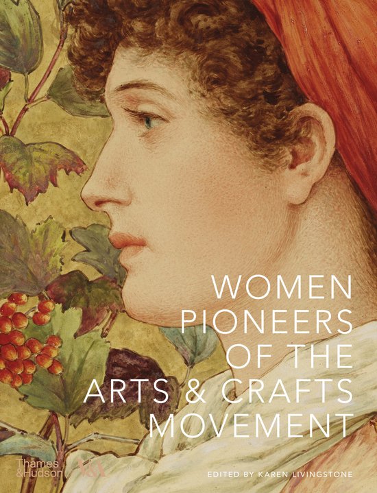 V&A- Women Pioneers of the Arts and Crafts Movement