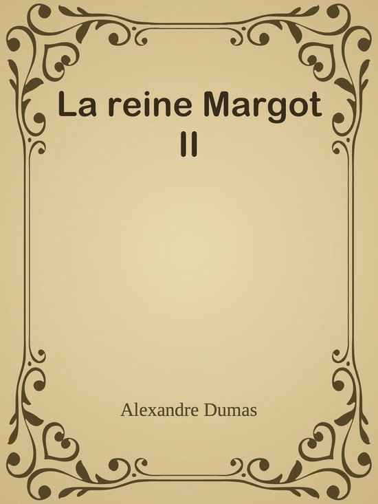 La reine Margot II