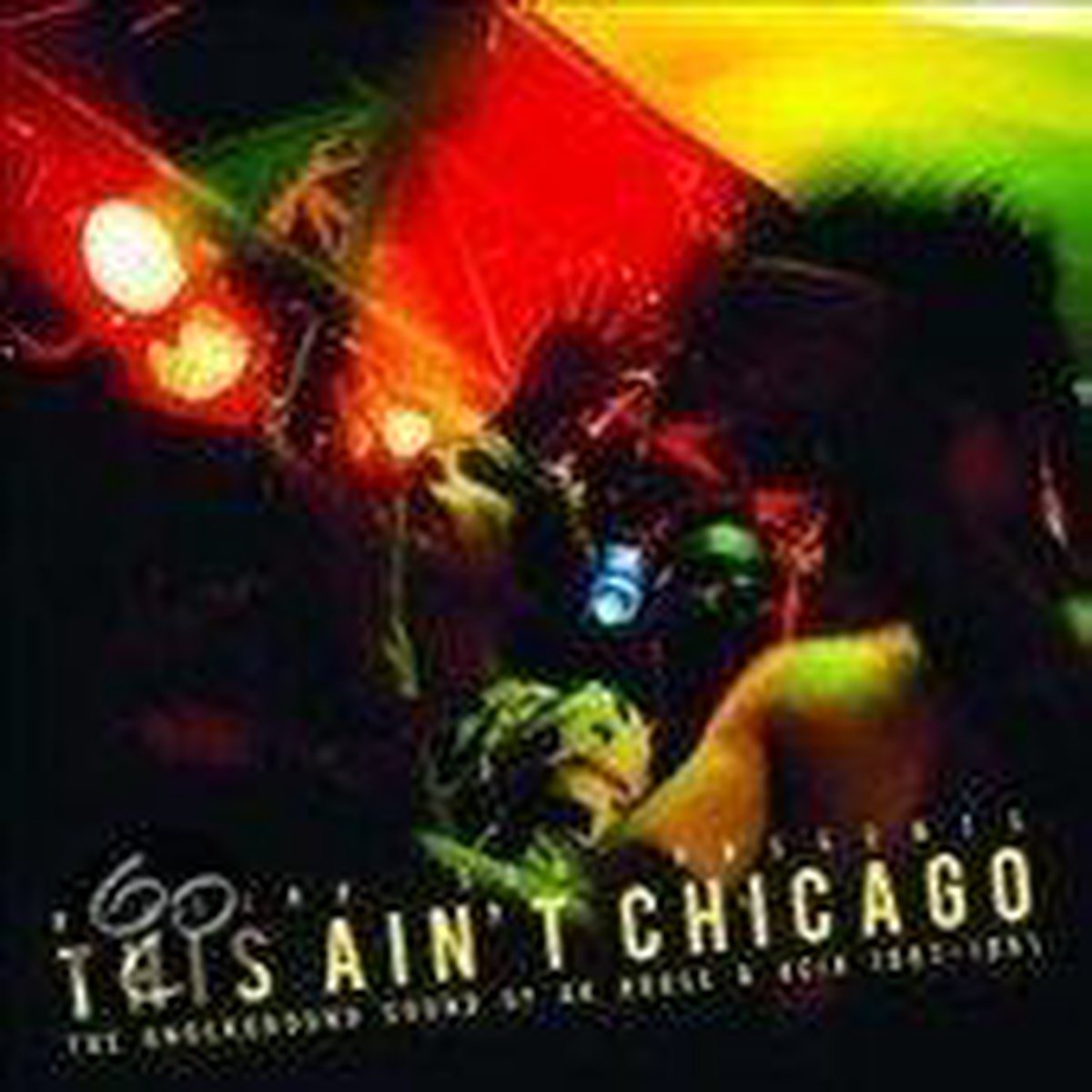 This Ain't Chicago – The Sound Of Underground Uk House & Acid 1987-1991
