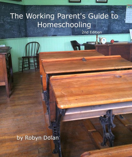The Working Parent's Guide to Homeschooling 2nd Edition - cover