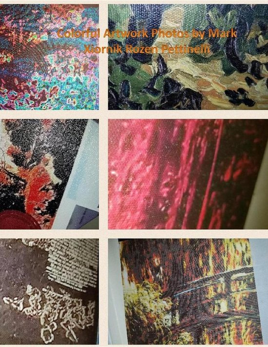 Colorful Artwork Photos by Mark Xiornik Rozen Pettinelli - cover