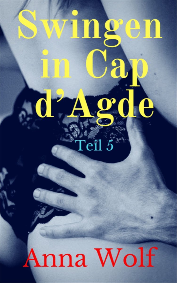 Swingen in Cap dAgde 5 (ebook), Anna Wolf 1230003478929 Boeken photo