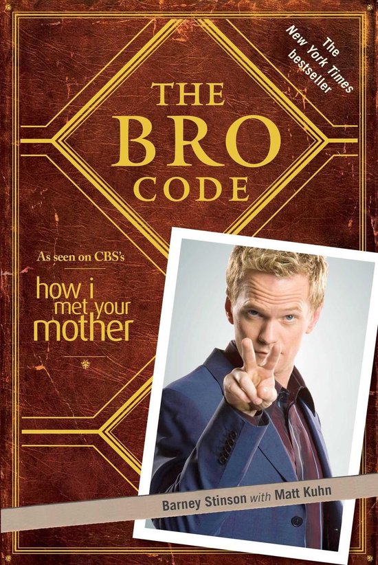 The Bro Code: As seen on CBS's How I Met Your Mother, Barney Stinson met Matt Kuhn.
