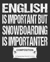 English Is Important But Snowboarding Is Importanter Composition