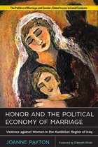 Politics of Marriage and Gender: Global Issues in Local Contexts - Honor and the Political Economy of Marriage