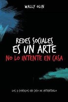 Redes Sociales Es Un Arte, No Lo Intente En Casa