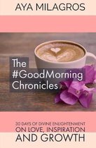 The #goodmorning Chronicles