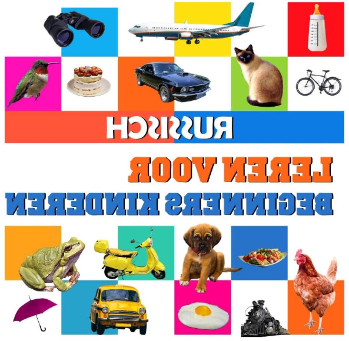 Kinderen Russisch Leren - Eerste Woordenboek - Nieuwe Taal Ontdekken - Tweetalig Woordenboek - 29 Pagina's - Geïllustreerd