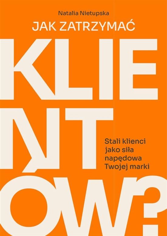 Jak zatrzymać klientów? - cover
