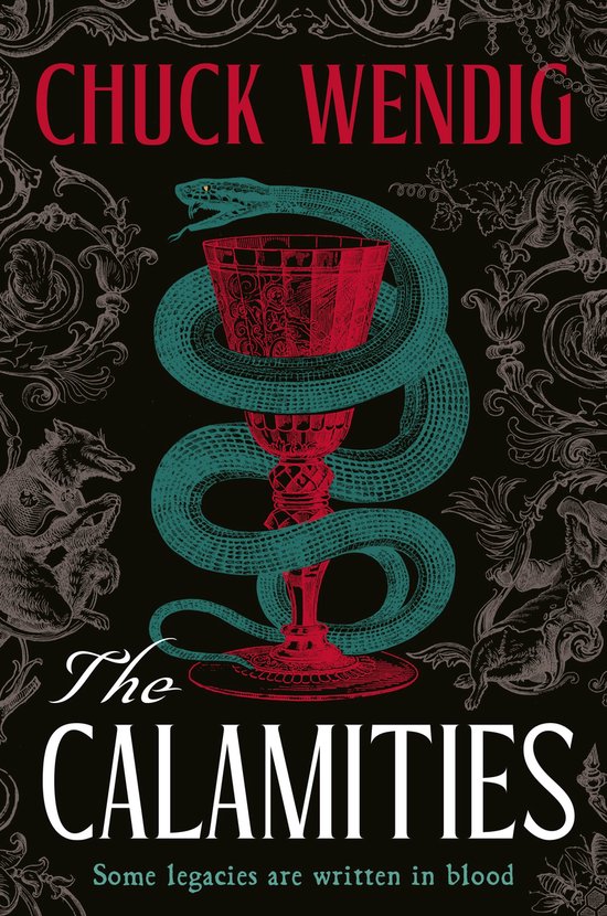 Couverture du livre 'The Calamities' par Chuck Wendig, avec un serpent vert enroulé autour d'un calice rouge et le texte 'The Calamities'.