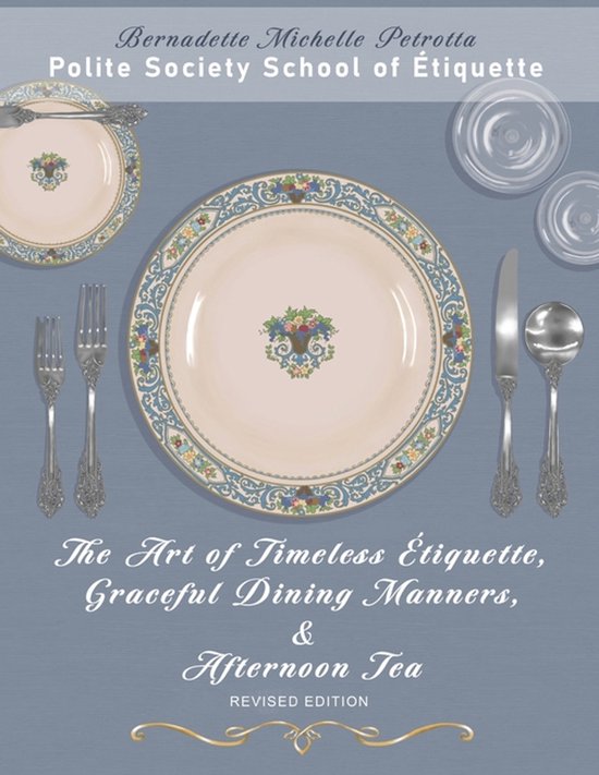 The Art of Timeless Étiquette, Graceful Dining Manners, & A ... - cover