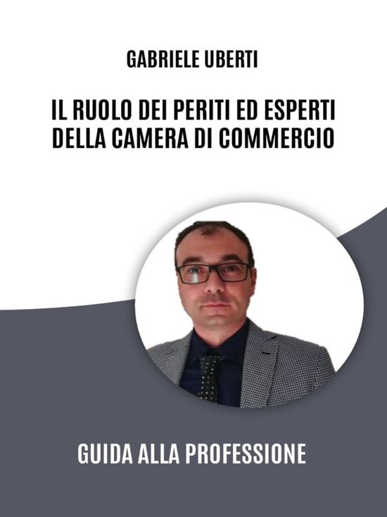Il Ruolo dei Periti ed Esperti della Camera di Commercio: Gu ... - cover