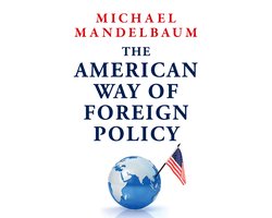 The American Way of Foreign Policy