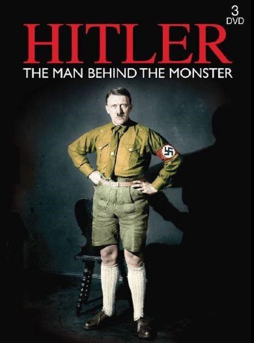 Hitler: The Man Behind The Monster
