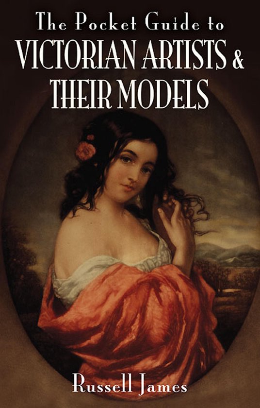 The Pocket Guide to Victorian Artists & Their Models - cover