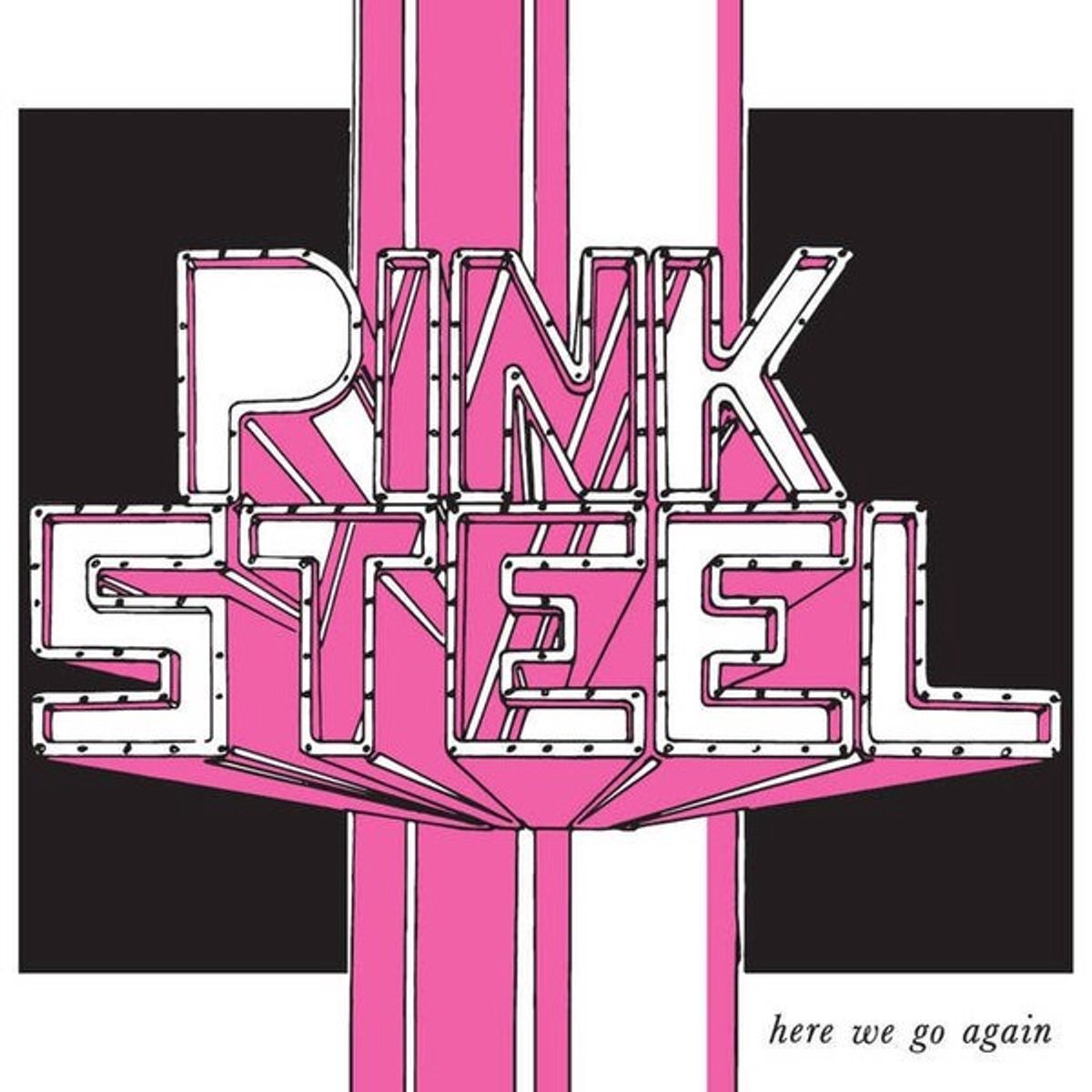 Pink Steel - Here We Go Again (7" Single)