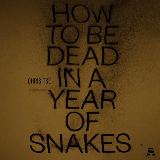 How to be Dead in a Year of Snakes - cover