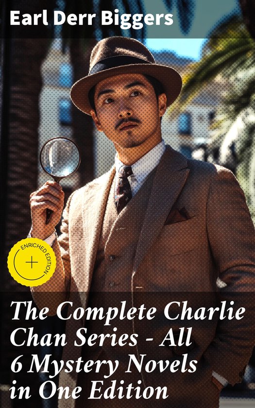 The Complete Charlie Chan Series – All 6 Mystery Novels in ... - cover